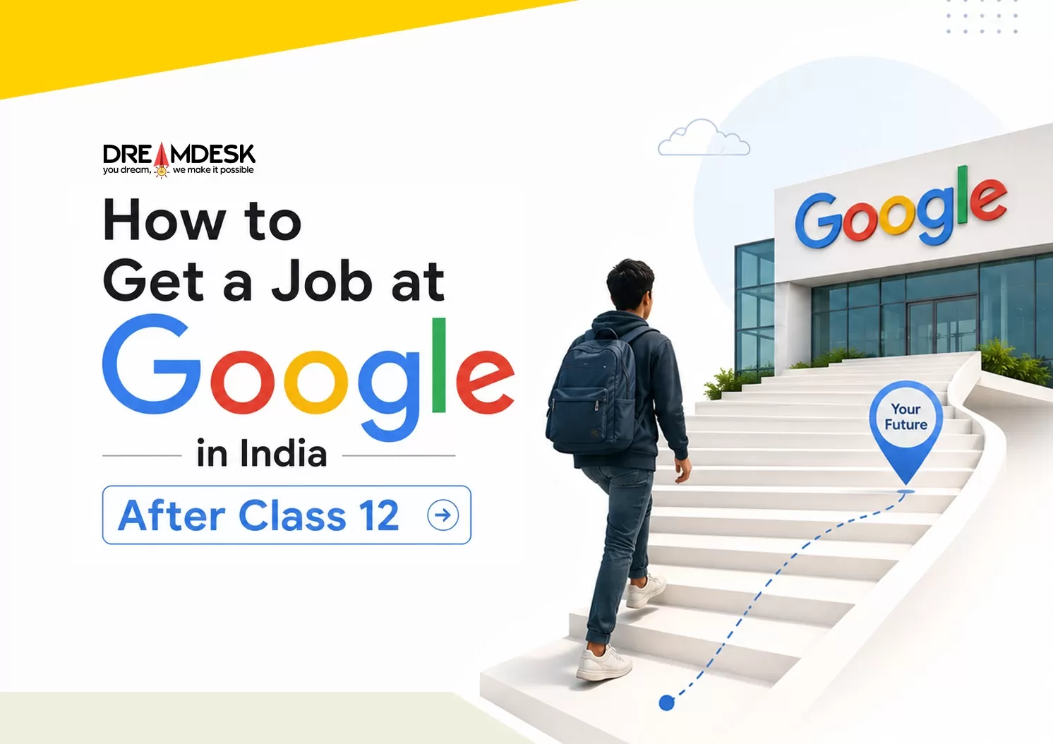 How to Get a Job at Google After 12th (2026) | DreamDesk