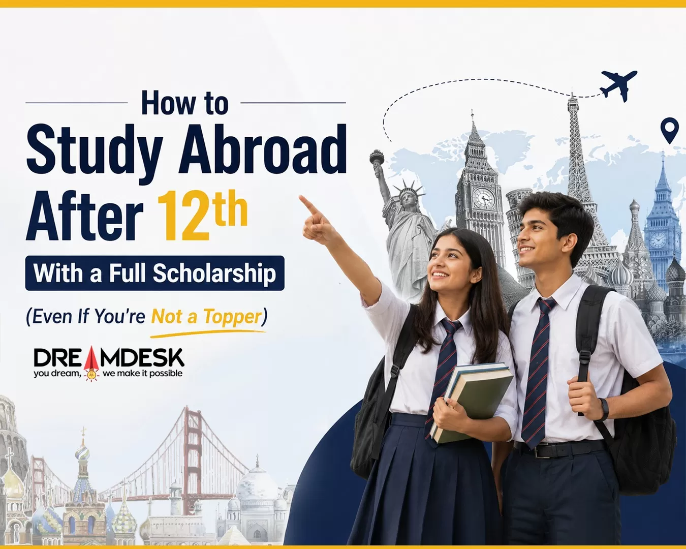 How to Study Abroad After 12th With a Full Scholarship (Even If You're Not a Topper)